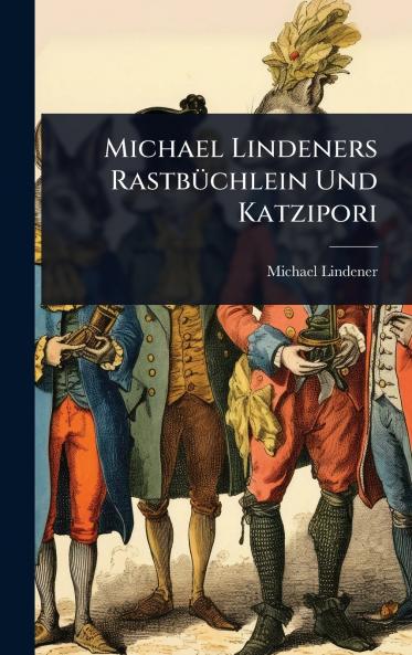 Michael Lindeners RastbÃ1/4chlein Und Katzipori