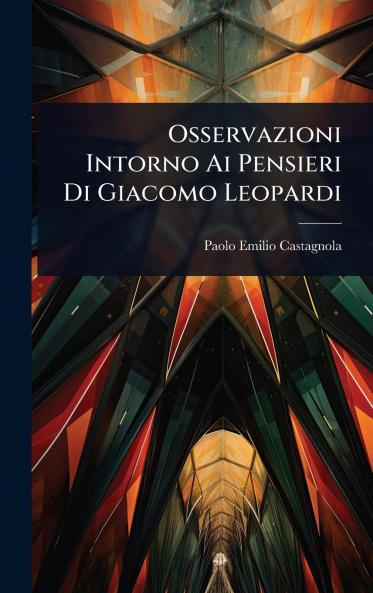 Osservazioni Intorno Ai Pensieri Di Giacomo Leopardi