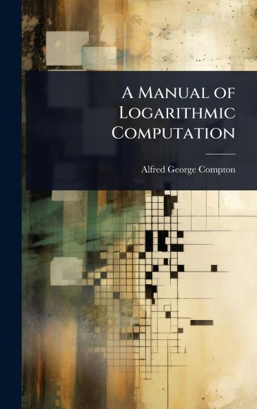 Manual of Logarithmic Computation