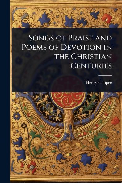 Songs of Praise and Poems of Devotion in the Christian Centuries