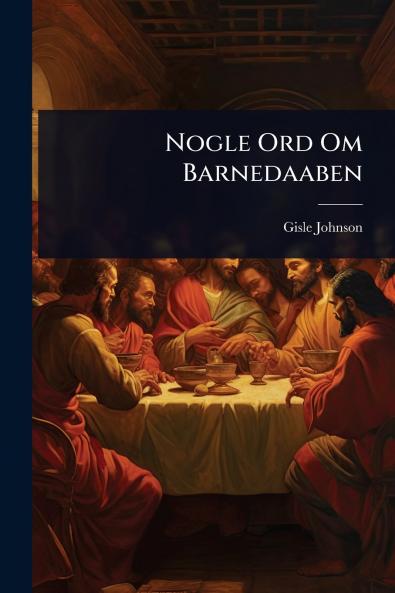Nogle Ord Om Barnedaaben