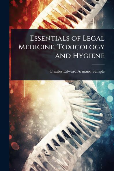 Essentials of Legal Medicine Toxicology and Hygiene