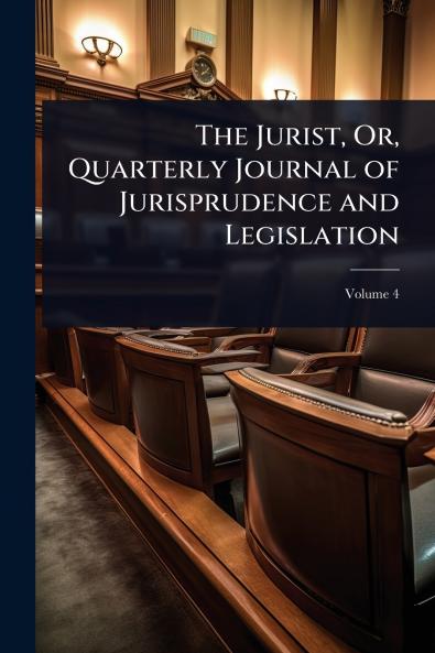 Jurist Or Quarterly Journal of Jurisprudence and Legislation
