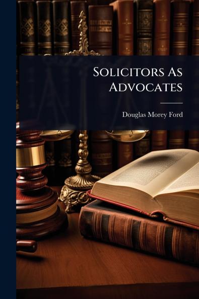 Solicitors As Advocates