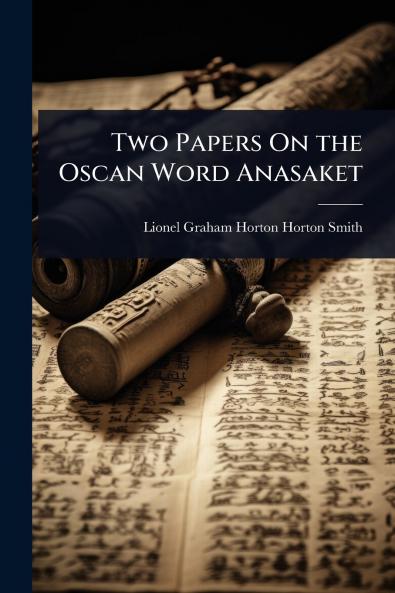 Two Papers On the Oscan Word Anasaket