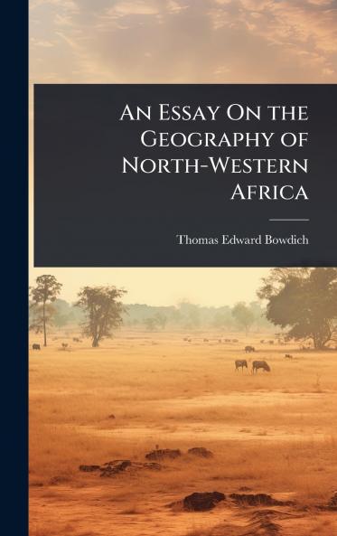 Essay On the Geography of North-Western Africa