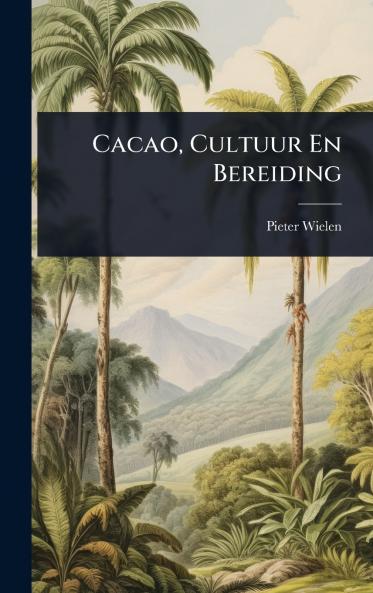 Cacao Cultuur En Bereiding