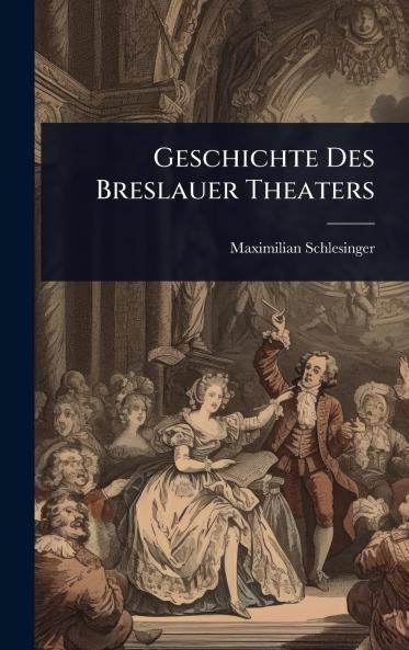 Geschichte Des Breslauer Theaters