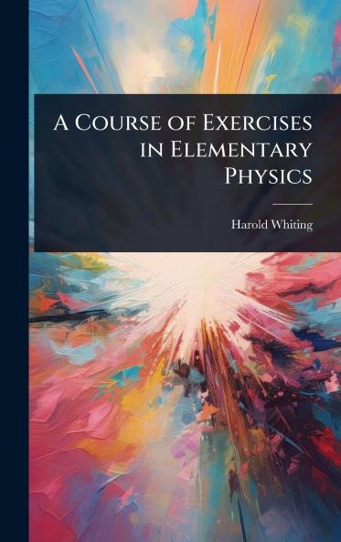 Course of Exercises in Elementary Physics