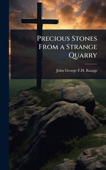 Precious Stones From a Strange Quarry