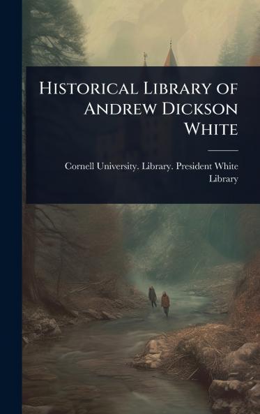 Historical Library of Andrew Dickson White