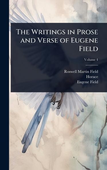 Writings in Prose and Verse of Eugene Field