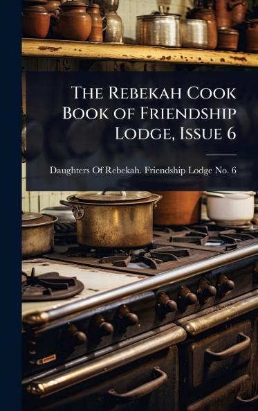 Rebekah Cook Book of Friendship Lodge Issue 6
