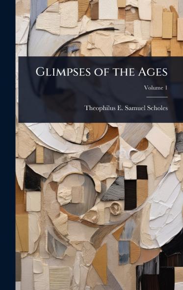 Glimpses of the Ages