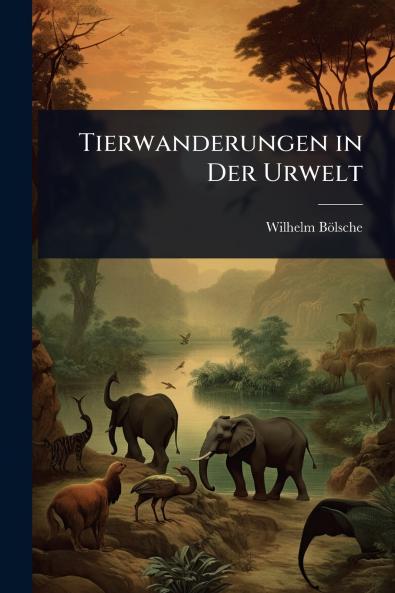 Tierwanderungen in Der Urwelt