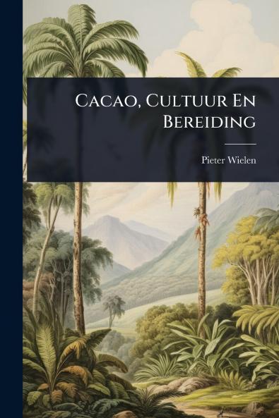 Cacao Cultuur En Bereiding