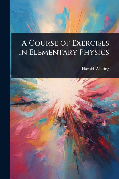 Course of Exercises in Elementary Physics