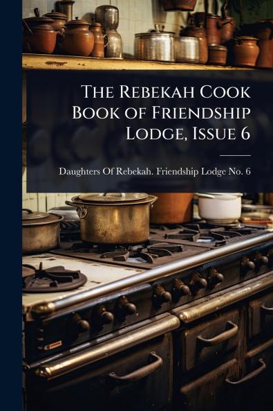 Rebekah Cook Book of Friendship Lodge Issue 6