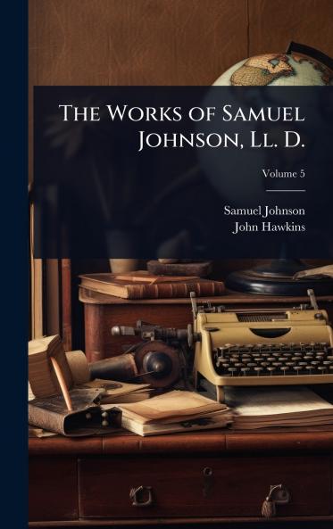 Works of Samuel Johnson Ll. D.