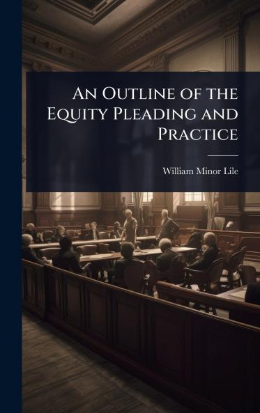 Outline of the Equity Pleading and Practice
