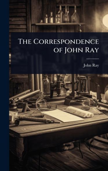 Correspondence of John Ray