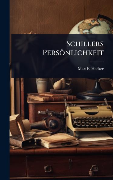 Schillers Persönlichkeit
