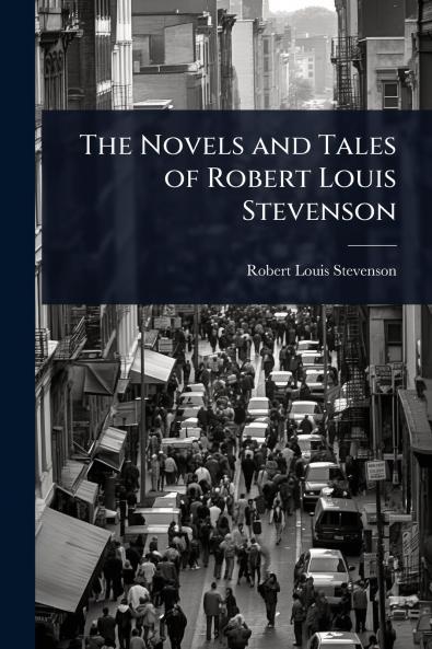 Novels and Tales of Robert Louis Stevenson