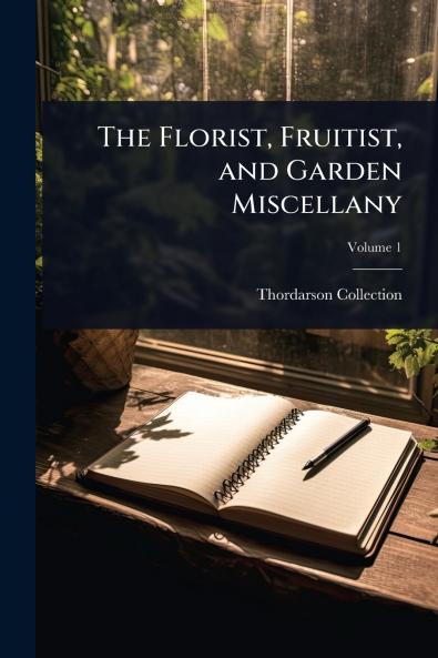 Florist Fruitist and Garden Miscellany
