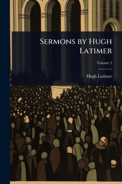 Sermons by Hugh Latimer