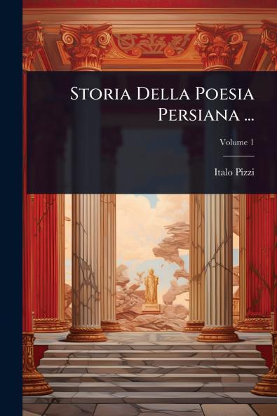 Storia Della Poesia Persiana ...