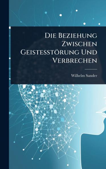 Beziehung Zwischen Geistesstörung Und Verbrechen