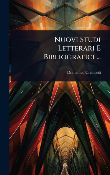 Nuovi Studi Letterari E Bibliografici ...