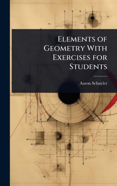 Elements of Geometry With Exercises for Students