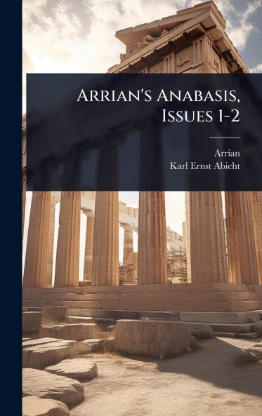 Arrian's Anabasis Issues 1-2