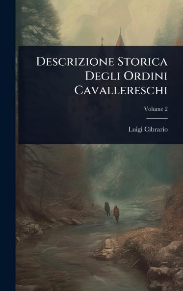 Descrizione Storica Degli Ordini Cavallereschi