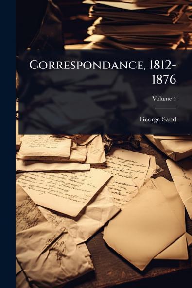 Correspondance 1812-1876