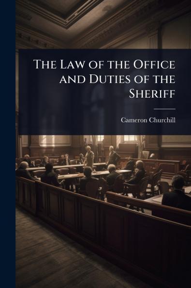 Law of the Office and Duties of the Sheriff