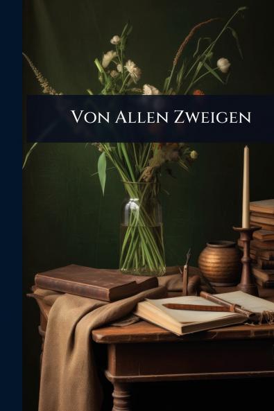 Von Allen Zweigen