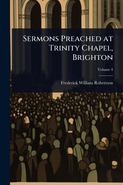 Sermons Preached at Trinity Chapel Brighton