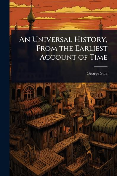 Universal History From the Earliest Account of Time