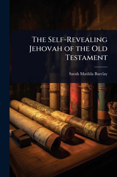 Self-Revealing Jehovah of the Old Testament