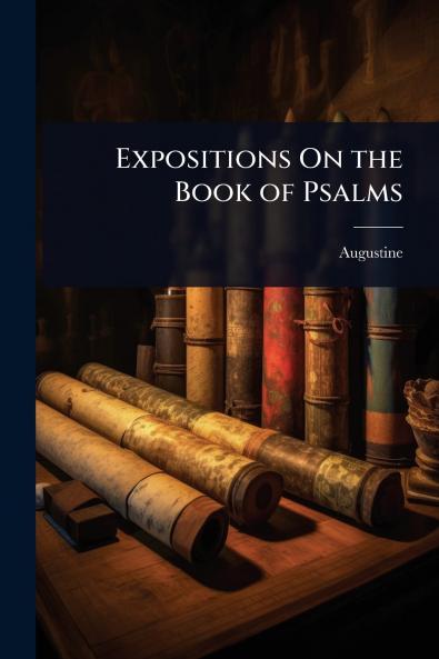 Expositions On the Book of Psalms