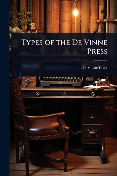 Types of the De Vinne Press