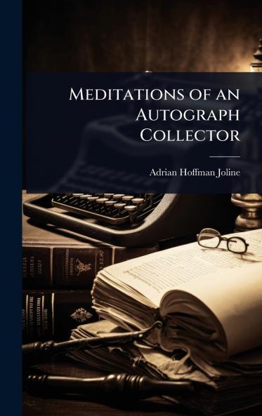 Meditations of an Autograph Collector
