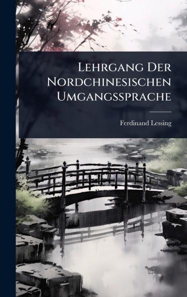 Lehrgang Der Nordchinesischen Umgangssprache