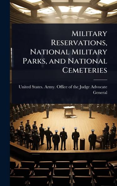 Military Reservations National Military Parks and National Cemeteries