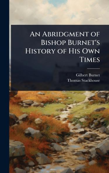 Abridgment of Bishop Burnet's History of His Own Times