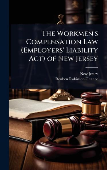 Workmen's Compensation Law (Employers' Liability Act) of New Jersey