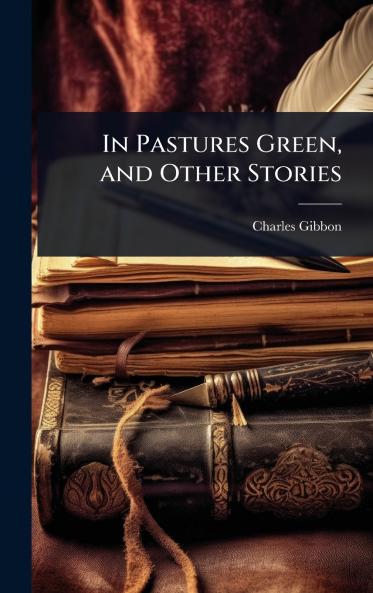 In Pastures Green and Other Stories