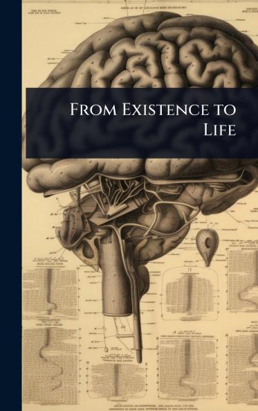 From Existence to Life